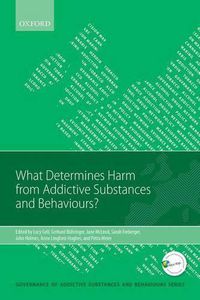 Cover image for What Determines Harm from Addictive Substances and Behaviours?
