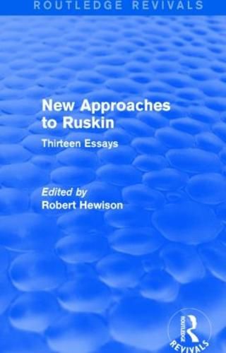 Cover image for New Approaches to Ruskin (Routledge Revivals): Thirteen Essays