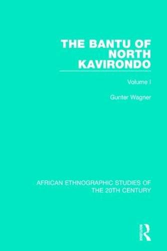 Cover image for The Bantu of North Kavirondo: Volume 1