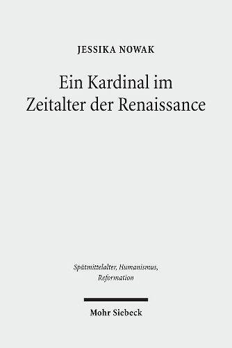 Cover image for Ein Kardinal im Zeitalter der Renaissance: Die Karriere des Giovanni di Castiglione (ca. 1413-1460)