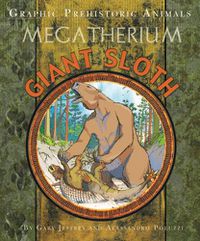 Cover image for Graphic Prehistoric Animals: Giant Sloth