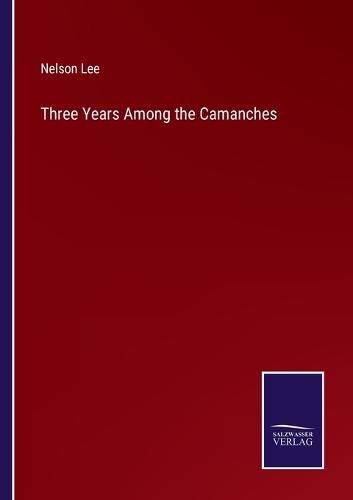 Cover image for Three Years Among the Camanches