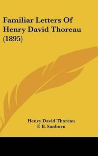 Cover image for Familiar Letters of Henry David Thoreau (1895)