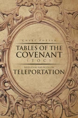 Cover image for Tables Of the Covenant (TOC): Revelation And Notes On Teleportation