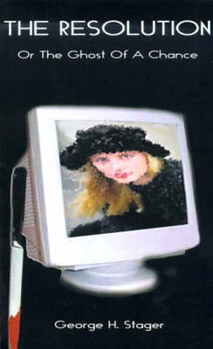 Cover image for The Resolution, The: A Ghost of a Chance or the Chance of a Ghost?