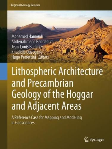 Cover image for Lithospheric Architecture and Precambrian Geology of the Hoggar and Adjacent Areas: A reference case for mapping and modeling in geosciences