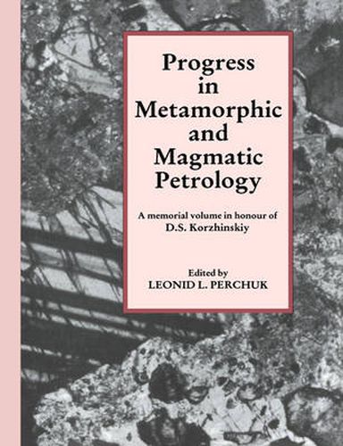 Cover image for Progress in Metamorphic and Magmatic Petrology: A Memorial Volume in Honour of D. S. Korzhinskiy