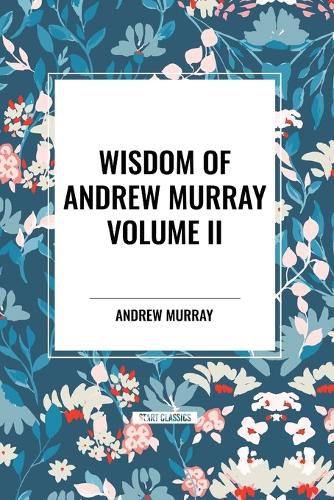 Wisdom of Andrew Murray, Waiting on God, the Two Covenants, School of Obedience