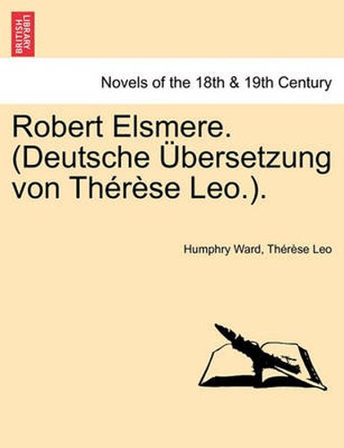 Cover image for Robert Elsmere. (Deutsche Bersetzung Von Th R Se Leo.).