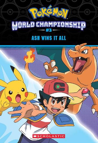 Cover image for Ash Wins It All (Pokemon: World Championship #3)