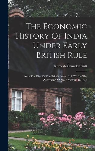 The Economic History Of India Under Early British Rule