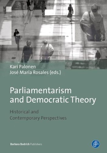 Cover image for Parliamentarism and Democratic Theory: Historical and Contemporary Perspectives