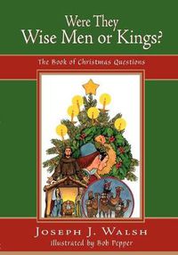 Cover image for Were They Wise Men or Kings?: The Book of Christmas Questions