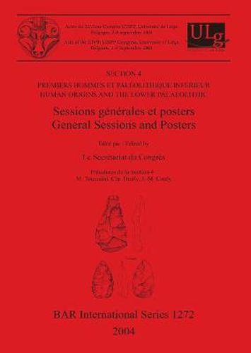 Cover image for Section 4: Premiers hommes et Paleolithique Inferieur / Human Origins and the Lower Palaeolithic: Sessions generales et posters / General Sessions and Posters