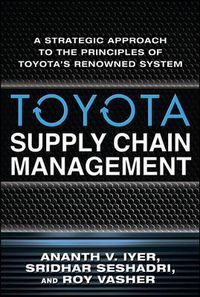 Cover image for Toyota Supply Chain Management: A Strategic Approach to Toyota's Renowned System