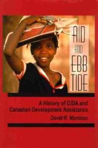 Cover image for Aid and Ebb Tide: A History of CIDA and Canadian Development Assistance