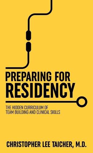 Cover image for Preparing for Residency: The Hidden Curriculum of Team Building and Clinical Skills