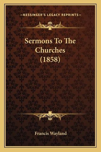 Sermons to the Churches (1858)