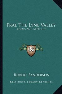 Cover image for Frae the Lyne Valley: Poems and Sketches