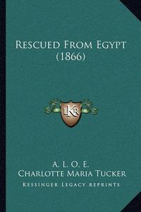 Cover image for Rescued from Egypt (1866)