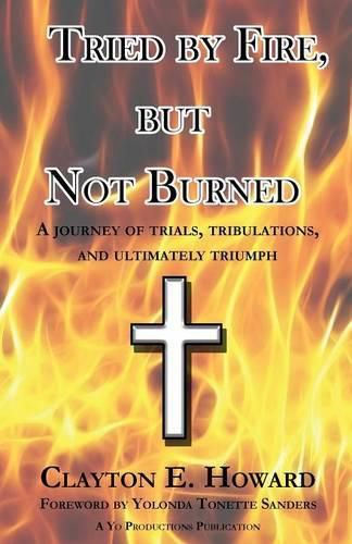 Cover image for Tried by Fire, but Not Burned