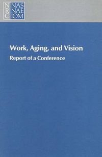 Cover image for Work, Aging, and Vision: Report of a Conference