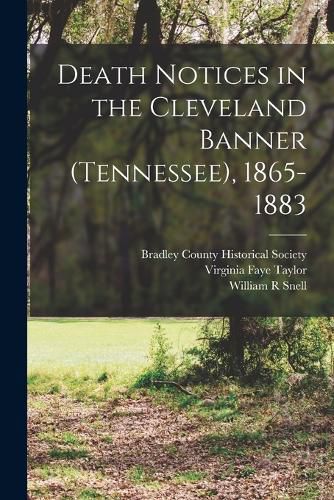 Death Notices in the Cleveland Banner (Tennessee), 1865-1883