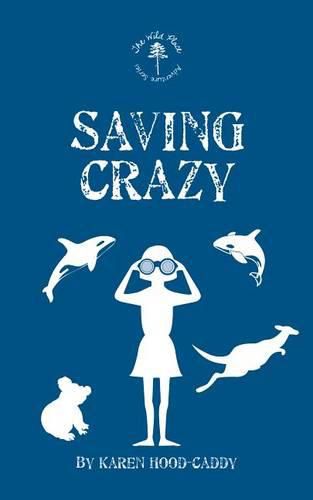 Cover image for Saving Crazy: The Wild Place Adventure Series