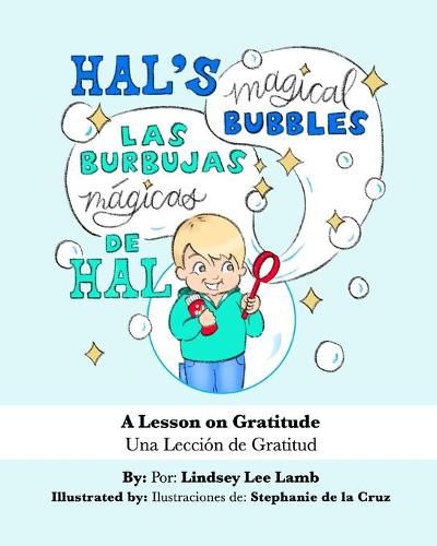 Cover image for Hal's Magical Bubbles/Las Burbujas Magicas de Hal: A Bilingual Book: A Lesson on Gratitude/Una Leccion de Gratitud