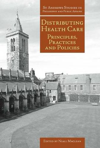 Cover image for Distributing Health Care: Principles, Practices and Politics