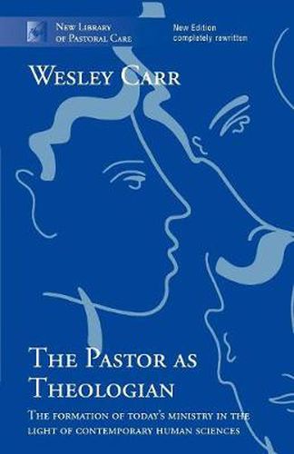 Cover image for The Pastor as Theologian: The Formation Of Today'S Ministry In The Light Of Contemporary Human Sciences