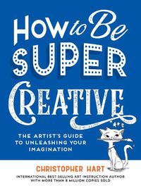 Cover image for How to Be Super Creative