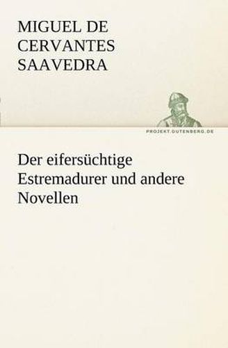 Cover image for Der Eifersuchtige Estremadurer Und Andere Novellen