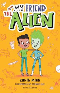 Cover image for My Friend the Alien: A Bloomsbury Reader: Grey Book Band