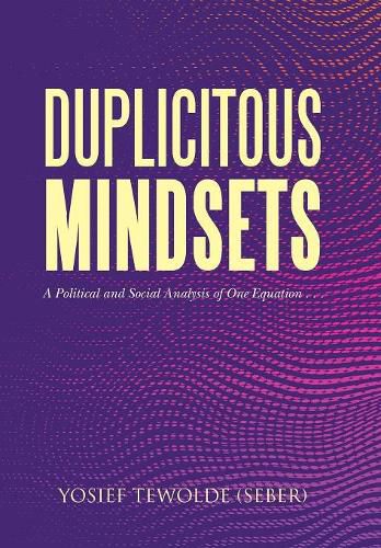 Duplicitous Mindsets: A Political and Social Analysis of One Equation . . .