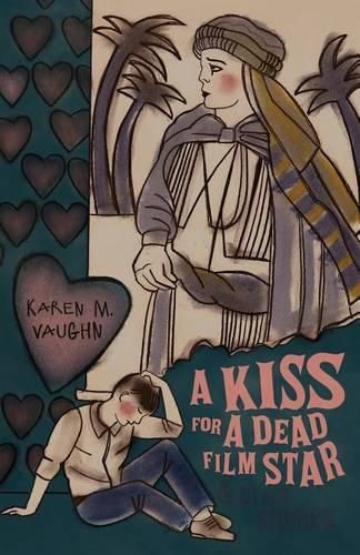 Cover image for A Kiss for a Dead Film Star and Other Stories