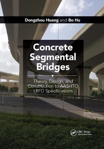 Cover image for Concrete Segmental Bridges: Theory, Design, and Construction to AASHTO LRFD Specifications