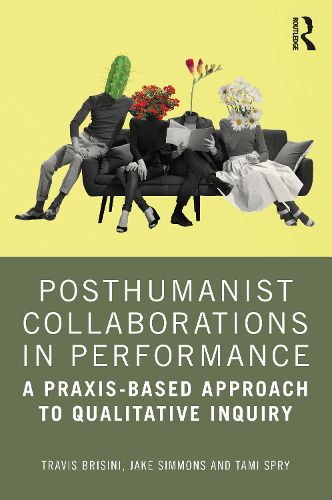 Posthumanist Collaborations in Performance