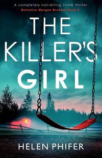 Cover image for The Killer's Girl: A completely nail-biting crime thriller