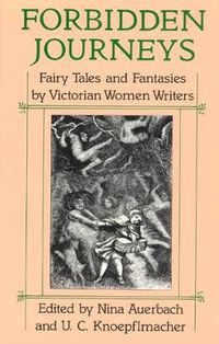 Cover image for Forbidden Journeys: Fairy Tales and Fantasies by Victorian Women Writers