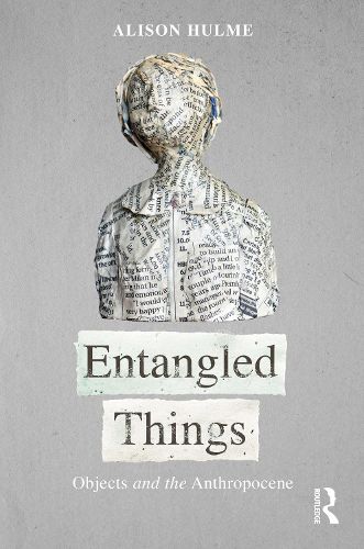 Cover image for Entangled Things: Objects Beyond Agency and Disposability