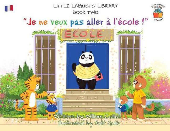 Little Linguists' Library, Book Two (French): Je ne veux pas aller a l'ecole !