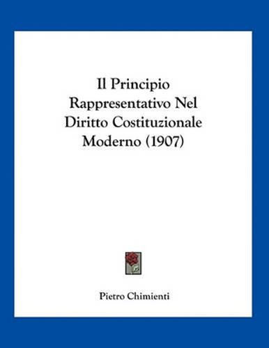 Cover image for Il Principio Rappresentativo Nel Diritto Costituzionale Moderno (1907)