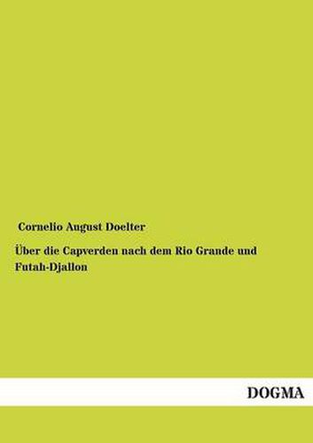 Cover image for UEber die Capverden nach dem Rio Grande und Futah-Djallon