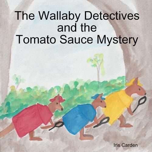 Cover image for The Wallaby Detectives and the Tomato Sauce Mystery