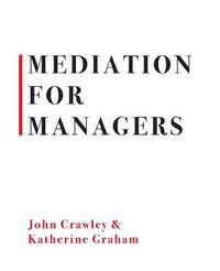 Cover image for Mediation for Managers: Resolving Conflict and Rebuilding Relationships at Work