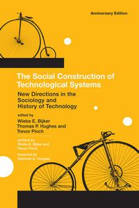 Cover image for The Social Construction of Technological Systems: New Directions in the Sociology and History of Technology