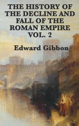 Cover image for The History of the Decline and Fall of the Roman Empire Vol. 2