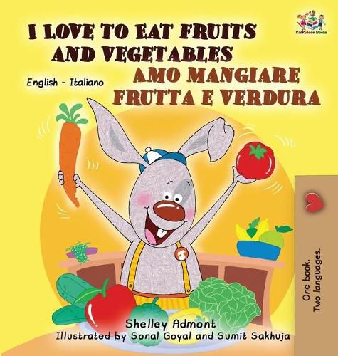 I Love to Eat Fruits and Vegetables Amo mangiare frutta e verdura: English Italian Bilingual Edition