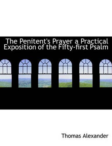 Cover image for The Penitent's Prayer a Practical Exposition of the Fifty-first Psalm